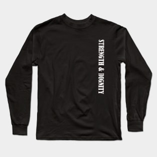 Strength and Dignity Long Sleeve T-Shirt